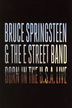 Bruce Springsteen & The E Street Band: Born in the U.S.A. Live in London 2013 (2014) Bruce Springsteen & The E Street Band: Born in the U.S.A. Live in London 2013 (2014)