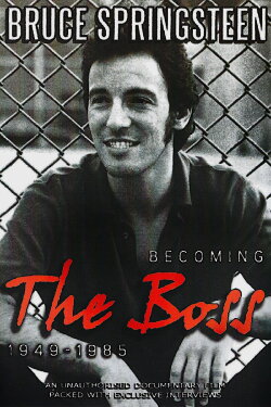 Bruce Springsteen - Becoming the Boss (2005) Bruce Springsteen - Becoming the Boss (2005)