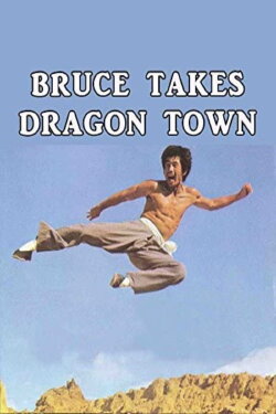 Bruce Takes Dragon Town (1974)
