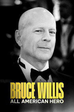Bruce Willis: All American Hero (2023) Bruce Willis: All American Hero (2023)