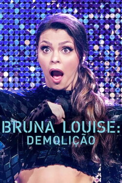 Bruna Louise: Demolition (2022) Bruna Louise: Demolition (2022)