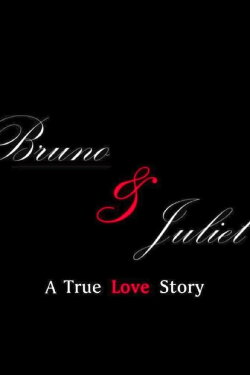 Bruno & Juliet: A True Love Story (2017) Bruno & Juliet: A True Love Story (2017)