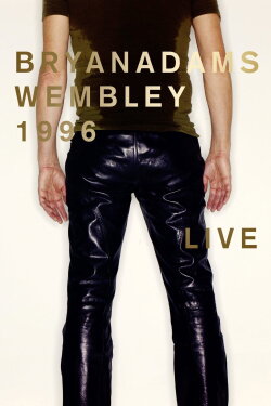 Bryan Adams - Wembley Live 1996 (2016) Bryan Adams - Wembley Live 1996 (2016)