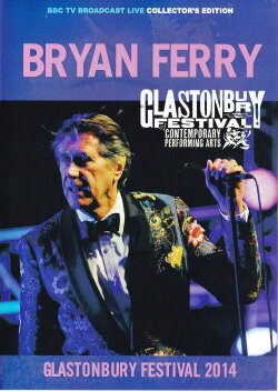 Bryan Ferry - Live at Glastonbury Festival 2014 (2014) Bryan Ferry - Live at Glastonbury Festival 2014 (2014)