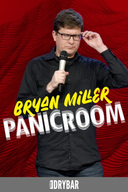 Bryan Miller: Panic Room (2021) Bryan Miller: Panic Room (2021)