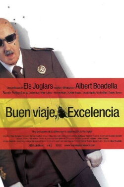 ¡Buen viaje, excelencia! (2003) ¡Buen viaje, excelencia! (2003)