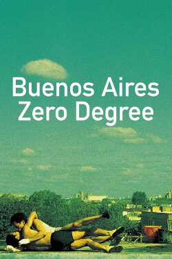 Buenos Aires Zero Degree: The Making of 'Happy Together' (1999) Buenos Aires Zero Degree: The Making of 'Happy Together' (1999)
