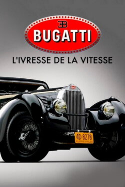 Bugatti: A Thirst for Speed (2018) Bugatti: A Thirst for Speed (2018)