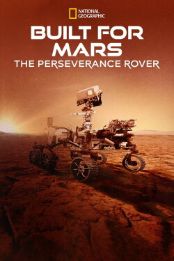 Built for Mars: The Perseverance Rover (2021) Built for Mars: The Perseverance Rover (2021)