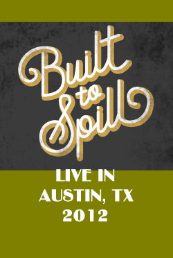 Built To Spill Live in Austin, TX (2012) Built To Spill Live in Austin, TX (2012)