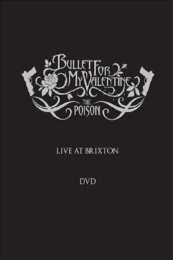 Bullet for My Valentine: The Poison - Live at Brixton (2006) Bullet for My Valentine: The Poison - Live at Brixton (2006)