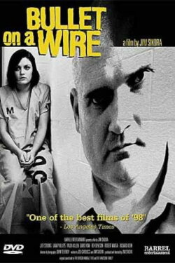 Bullet on a Wire (1998)