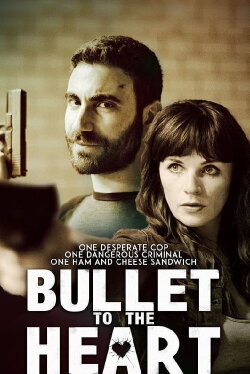 Bullet to the Heart (2017) Bullet to the Heart (2017)
