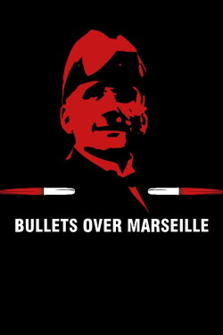 Bullets Over Marseille (2021) Bullets Over Marseille (2021)