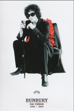 Bunbury: Los Videos 1996-2007 (2007) Bunbury: Los Videos 1996-2007 (2007)