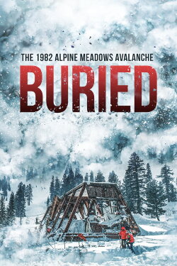Buried: The 1982 Alpine Meadows Avalanche (2022) Buried: The 1982 Alpine Meadows Avalanche (2022)