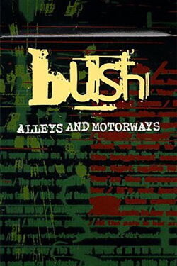 Bush: Alleys and Motorways (1997) Bush: Alleys and Motorways (1997)