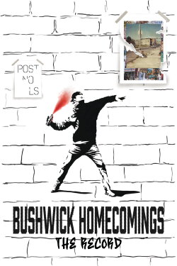 Bushwick Homecomings: The Record (2018) Bushwick Homecomings: The Record (2018)