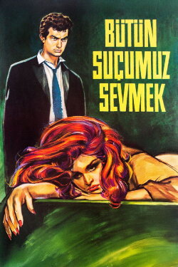 Bütün Suçumuz Sevmek (1963) Bütün Suçumuz Sevmek (1963)