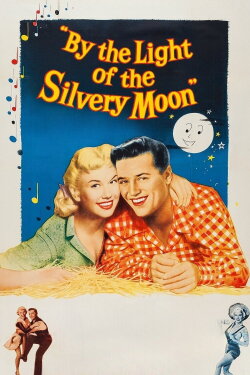 By the Light of the Silvery Moon (1953) By the Light of the Silvery Moon (1953)
