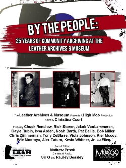 By the People: 25 Years of Community Archiving at Leather Archives & Museum (2016) By the People: 25 Years of Community Archiving at Leather Archives & Museum (2016)