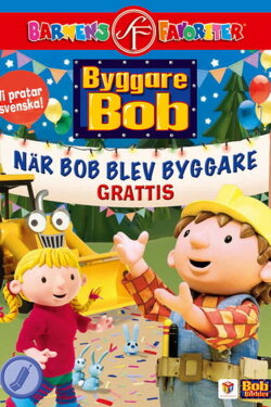 Byggare Bob - När Bob blev byggare (2010) Byggare Bob - När Bob blev byggare (2010)