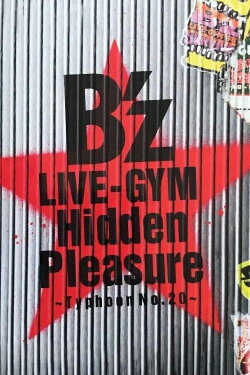 B'z LIVE-GYM Hidden Pleasure ~Typhoon No.20~ (2008) B'z LIVE-GYM Hidden Pleasure ~Typhoon No.20~ (2008)