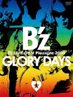 B'z LIVE-GYM Pleasure 2008 -GLORY DAYS- (2009) B'z LIVE-GYM Pleasure 2008 -GLORY DAYS- (2009)