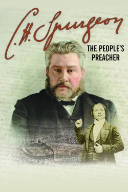 C. H. Spurgeon: The People's Preacher (2010) C. H. Spurgeon: The People's Preacher (2010)