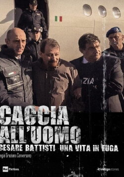 Caccia all'uomo - Cesare Battisti, una vita in fuga (2024) Caccia all'uomo - Cesare Battisti, una vita in fuga (2024)
