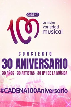 Cadena 100: Concierto 30 Aniversario (2022) Cadena 100: Concierto 30 Aniversario (2022)