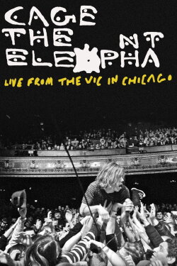 Cage the Elephant: Live from the Vic in Chicago (2012) Cage the Elephant: Live from the Vic in Chicago (2012)