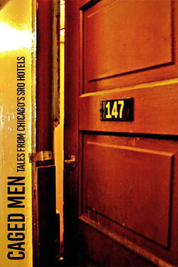 Caged Men: Tales from Chicago's SRO Hotels (2017) Caged Men: Tales from Chicago's SRO Hotels (2017)