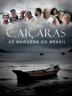 Caiçaras - Às Margens do Brasil (2017) Caiçaras - Às Margens do Brasil (2017)