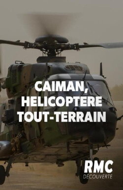 Caïman, hélicoptère tout-terrain (2019) Caïman, hélicoptère tout-terrain (2019)
