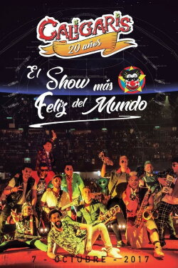 Caligaris 20 Años - El Show Más Feliz del Mundo (2017) Caligaris 20 Años - El Show Más Feliz del Mundo (2017)