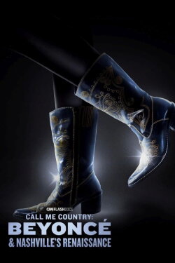 Call Me Country: Beyoncé & Nashville's Renaissance (2024) Call Me Country: Beyoncé & Nashville's Renaissance (2024)