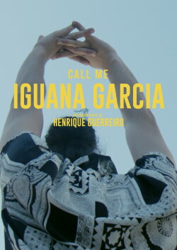 Call Me Iguana Garcia (2019) Call Me Iguana Garcia (2019)