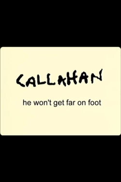 Callahan: He Won't Get Far On Foot (2001) Callahan: He Won't Get Far On Foot (2001)