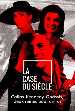 Callas, Kennedy, Onassis : Deux reines pour un roi (2015) Callas, Kennedy, Onassis : Deux reines pour un roi (2015)