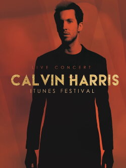 Calvin Harris - Live at iTunes Festival 2012 (2012) Calvin Harris - Live at iTunes Festival 2012 (2012)