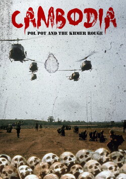 Cambodia, Pol Pot and the Khmer Rouge (2011) Cambodia, Pol Pot and the Khmer Rouge (2011)