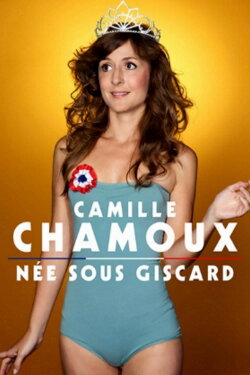 Camille Chamoux - Née Sous Giscard (2012) Camille Chamoux - Née Sous Giscard (2012)