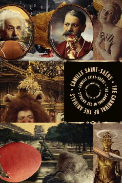 Camille Saint-Saëns' The Carnival of the Animals (2017) Camille Saint-Saëns' The Carnival of the Animals (2017)