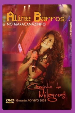 Caminho de Milagres (Ao Vivo no Maracanãzinho) (2008) Caminho de Milagres (Ao Vivo no Maracanãzinho) (2008)