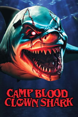 Camp Blood: Clown Shark (2024) Camp Blood: Clown Shark (2024)