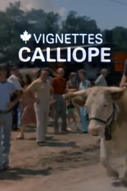 Canada Vignettes: Calliope (1980) Canada Vignettes: Calliope (1980)