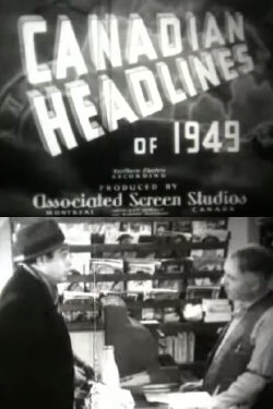 Canadian Headlines of 1949 (1949) Canadian Headlines of 1949 (1949)
