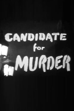 Candidate for Murder (1951) Candidate for Murder (1951)