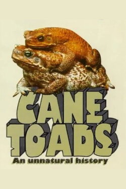 Cane Toads: An Unnatural History (1988) Cane Toads: An Unnatural History (1988)